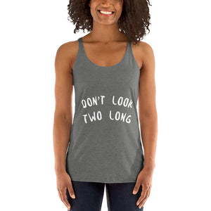 DEMI DON'T LOOK TWO LONG Women's Racerback Tank